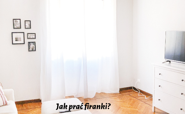 Jak prać firanki?