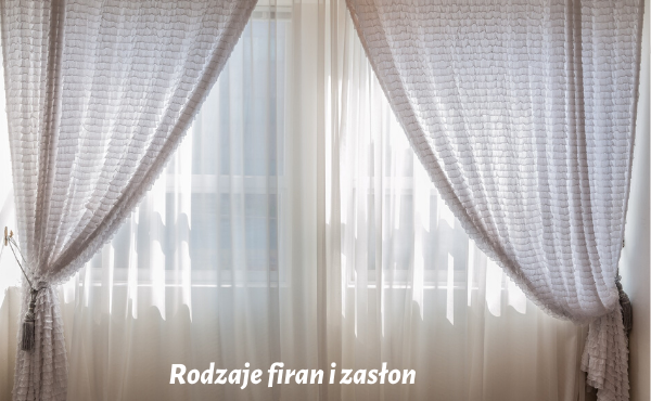 Rodzaje firan i zasłon